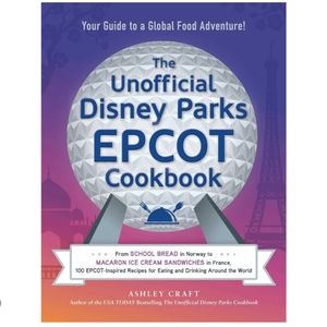 The Unofficial Disney Parks EPCOT Cookbook